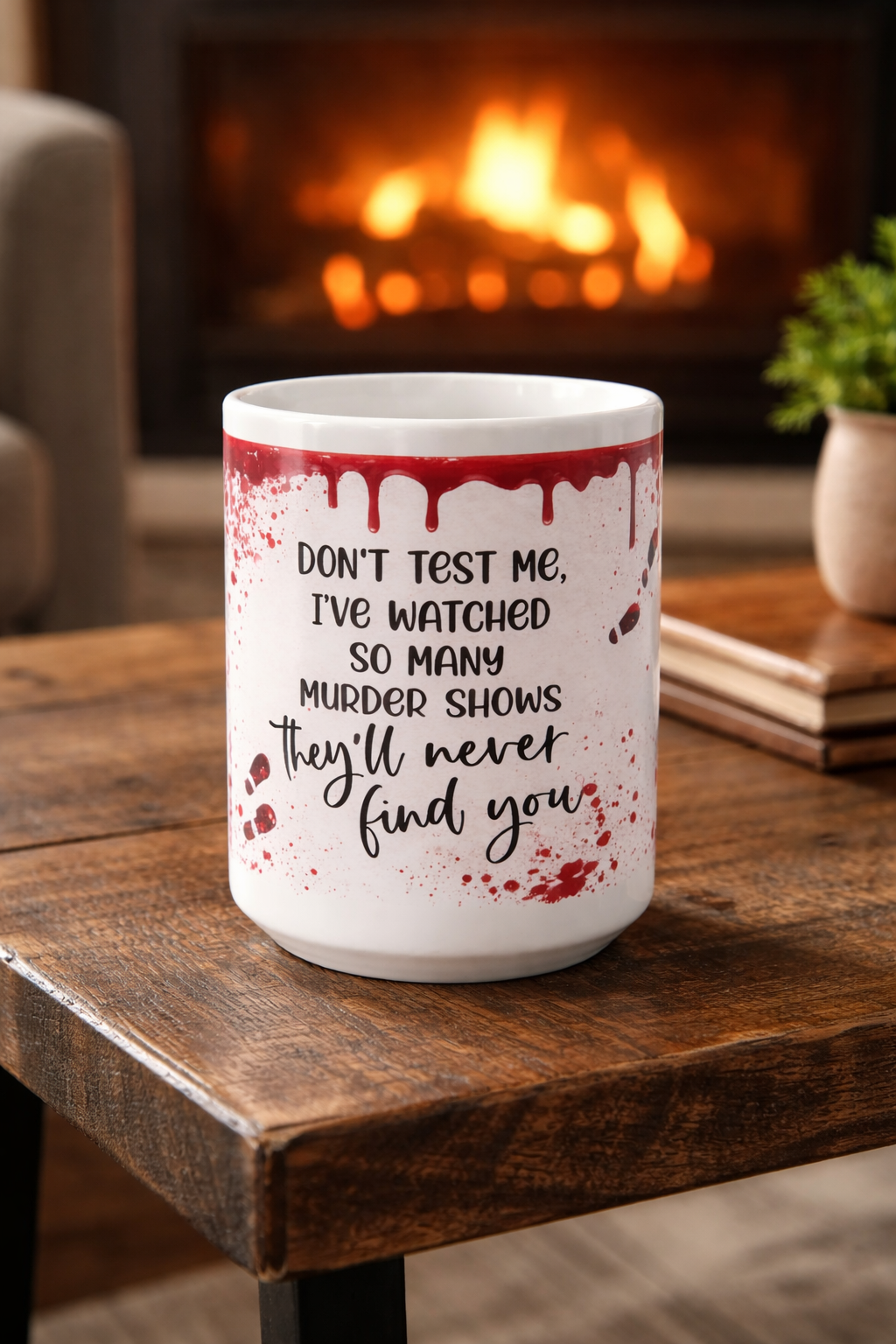 Murder Show Quote Mug — "Don't Test Me, I've Watched So Many Murder Shows" Ceramic Coffee Cup