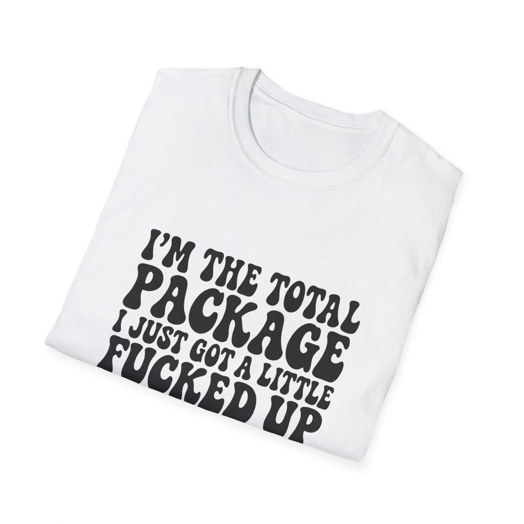 Funny Quote T-Shirt — “I’m the Total Package I Just Got a Little Fucked Up During Shipping & Handling”