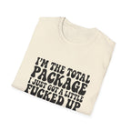Funny Quote T-Shirt — “I’m the Total Package I Just Got a Little Fucked Up During Shipping & Handling”