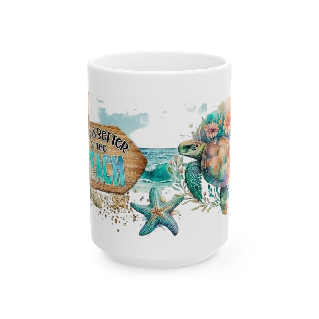 Beach Turtle Ceramic Mug — "Life Is Better at the Beach" Ocean Coffee Cup (11oz/15oz)